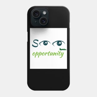 See opportunities Phone Case