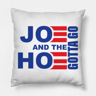 Joe And Hoe Gotta Go Pillow