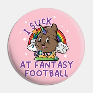 I suck At Fantasy Football Rainbow Unicorn Poop Funny Saying Pin