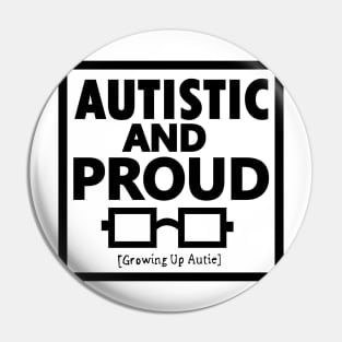 Autistic And Proud (Black) Pin