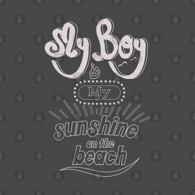 My boyfriend is my sunshine on the beach (light lettering_outlines) by ArteriaMix