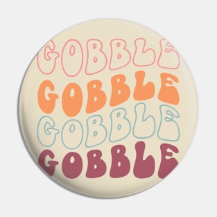 Gobble Gobble Gobble Gobble Pin