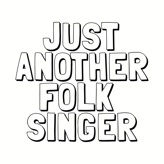 Just Another Folk Singer by MadeByMystie