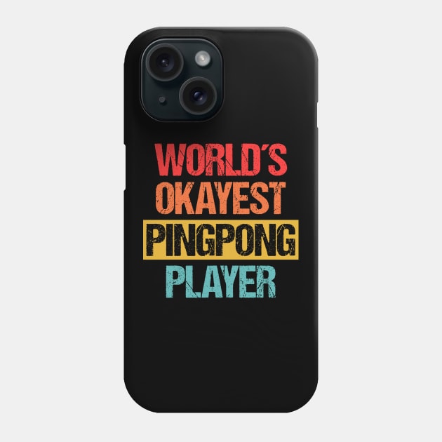 World's Okayest Pingpong Player - Unrivaled Average Skill Level Tee Phone Case by Indigo Lake