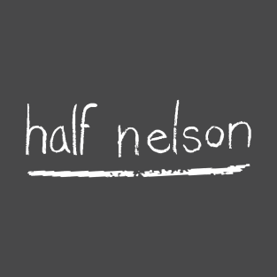 Half Nelson T-Shirt