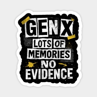 Gen X Lots Of Memories No Evidence Funny 80s Humor Magnet
