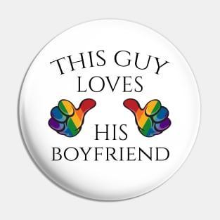 This Guy Loves His Boyfriend Gay Pride Design with Rainbow Thumbs Pin