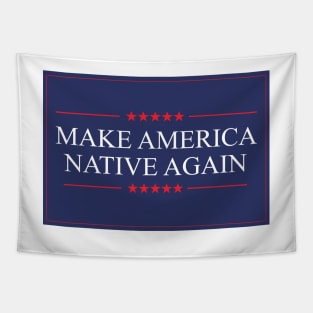 Make America Native Again Tapestry