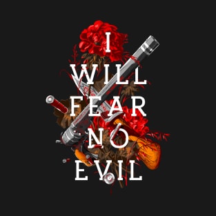 I Will Fear No Evil T-Shirt