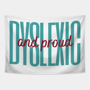 Dyslexic And Proud Tapestry