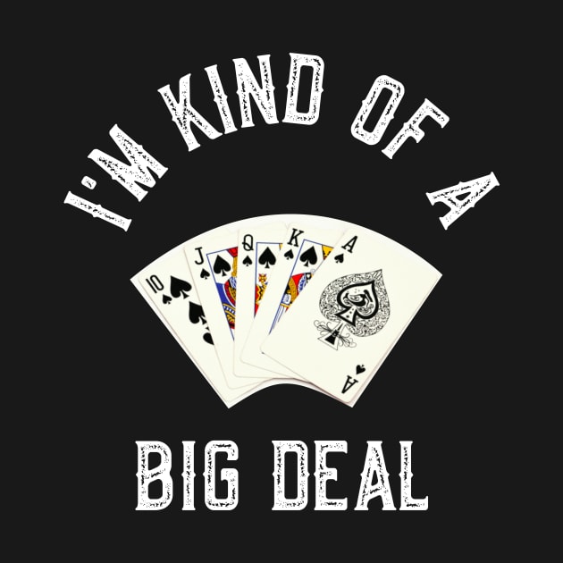 I'm kind of a Big Deal by Poker Day