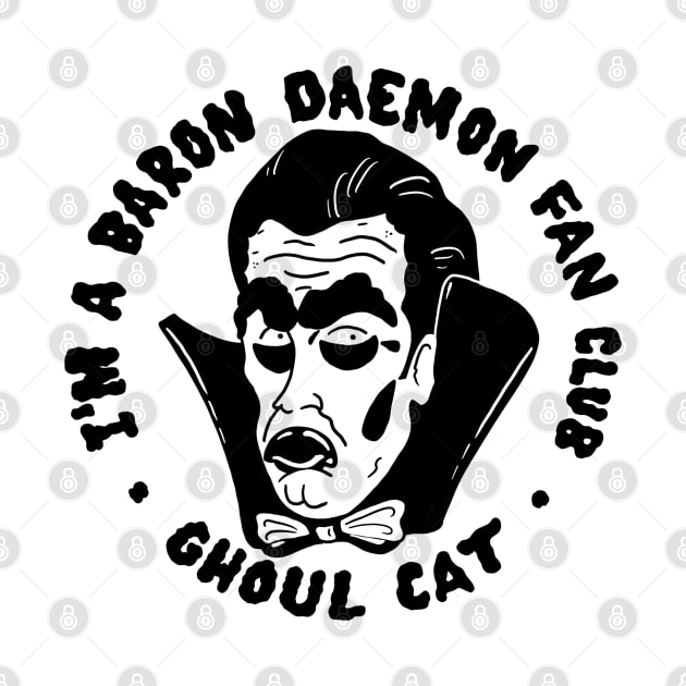 Baron Daemon Fan Club by Thrill of the Haunt