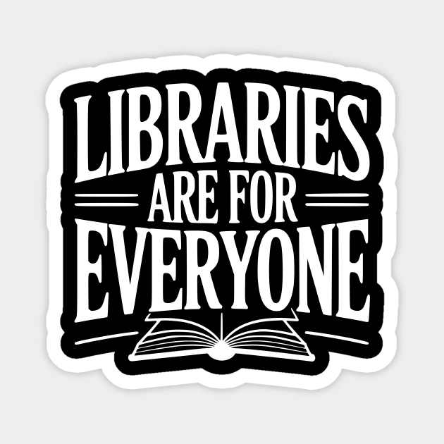 Libraries are for Everyone Magnet by Frank Ring
