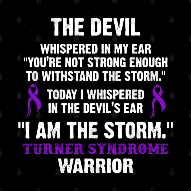 Turner Syndrome Warrior I Am The Storm - In This Family We Fight Together by DAN LE