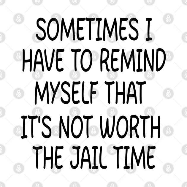 sometimes i have to remind myself that it's not worth the jail time by rlx666