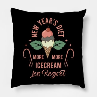 New Years Diet More Ice cream Less Regret Pillow