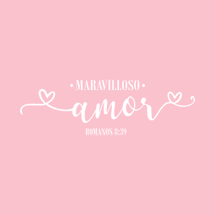 MARAVILLOSO AMOR T-Shirt