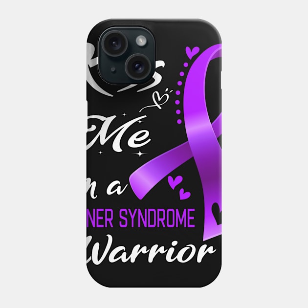 Kiss Me I'm A Turner Syndrome Warrior Support Turner Syndrome Awareness Gifts Phone Case by ThePassion99