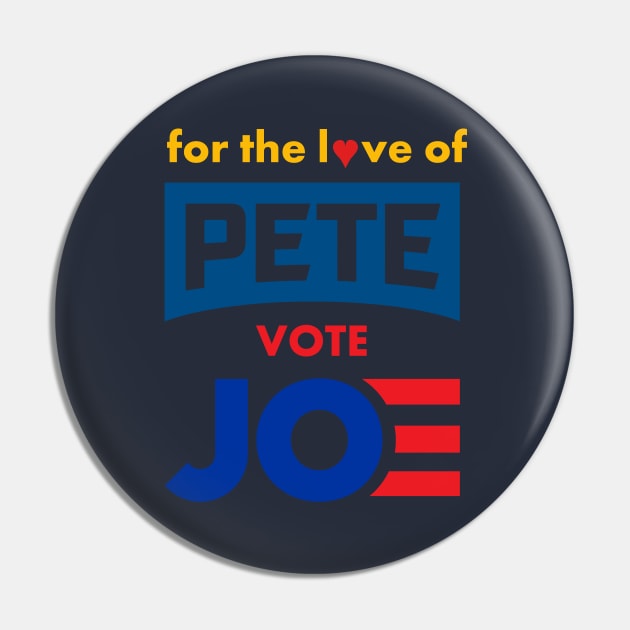 For The Love of Pete, Vote Joe Pin by Jasper Brand