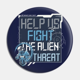 Help us fight the alien threat Pin