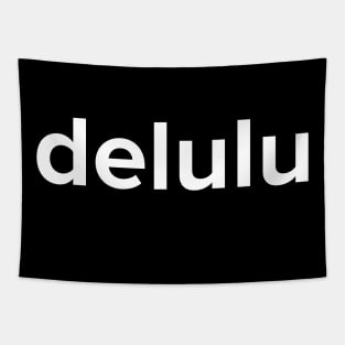 Delulu - Delusion Funny Social Media Meme Tapestry