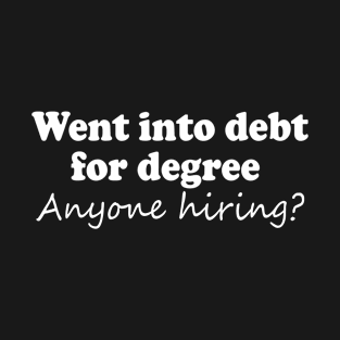 Debt degree T-Shirt