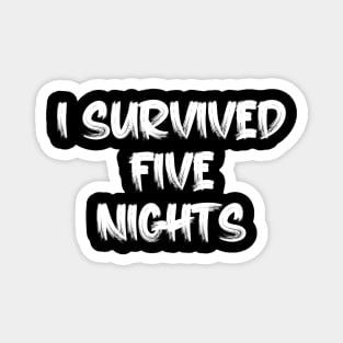 I Survived Five Nights At Freddy's Pizzeria Magnet