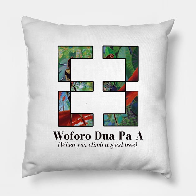 Woforo Dua Pa A (When you climb a good tree) Pillow by ArtisticFloetry