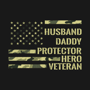 Husband Daddy Protector Hero Veteran T-Shirt