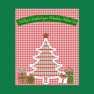 Nollaig Chridheil agus Bliadhna Mhath Ùr Merry Christmaas Gaelic T-Shirt