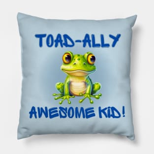 Cute frog Totally Awesome Kid! Toad-ally Pillow