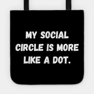 My social circle is more like a dot Tote