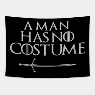A Man Has No Costume Tapestry