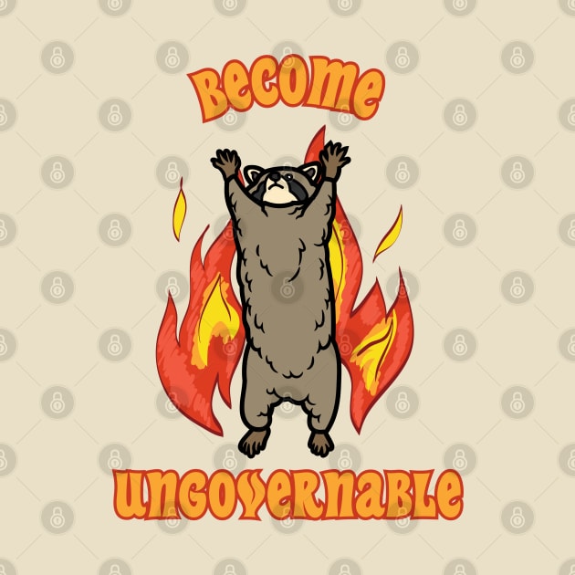 Become Ungovernable Raccoon Flames by Caring is Cool