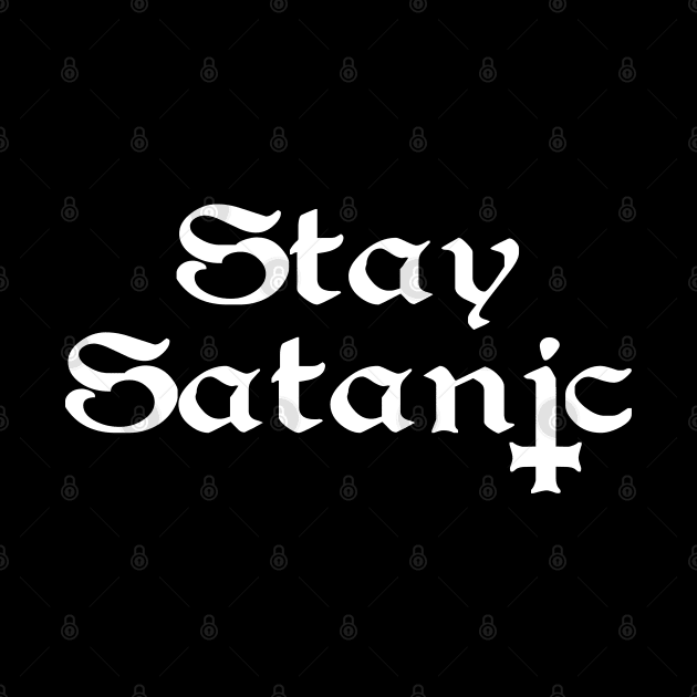 Stay Satanic by ShirtFace