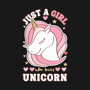 Just a girl who loves Unicorn T-Shirt