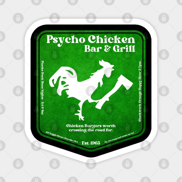 Psycho Chicken Bar & Grill Magnet by Daz Art & Designs