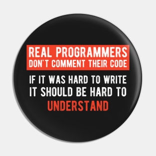 Real Programmers Don't Comment - Funny Programming Jokes - Dark Color Pin