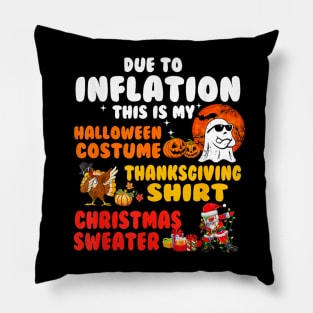 Due to Inflation This is My Halloween Thanksgiving Christmas Pillow