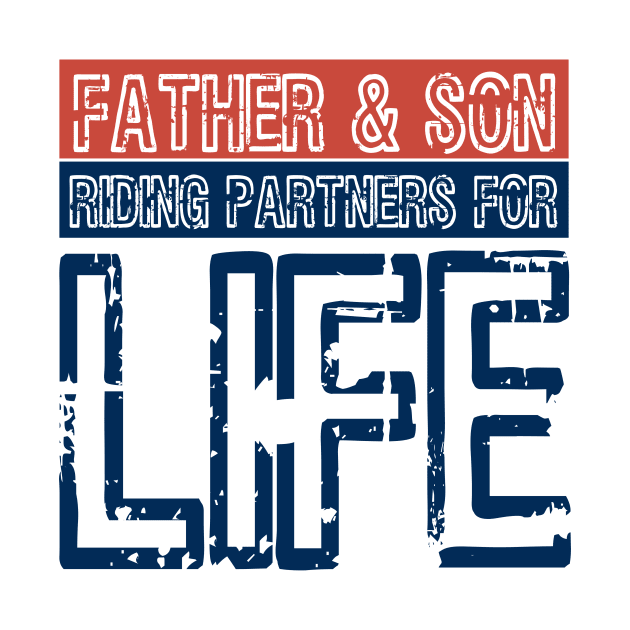 Father And Son Riding Partners For Life by Goldewin