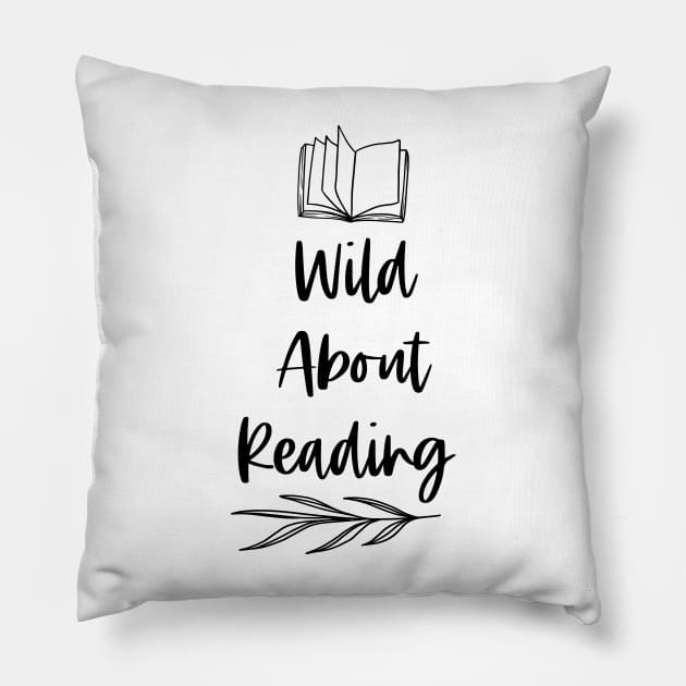 Wild About Reading - Black - Reader Writer Bookish Saying Pillow by Millusti