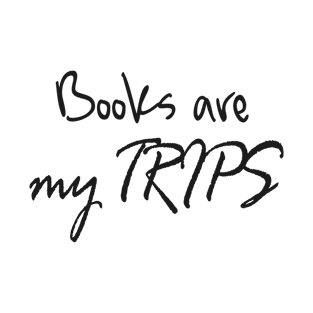 Books are my trips T-Shirt