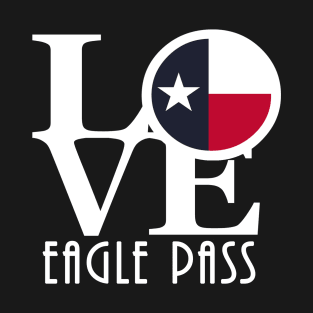 LOVE Eagle Pass T-Shirt