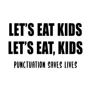 Let's Eat Kids T-Shirt