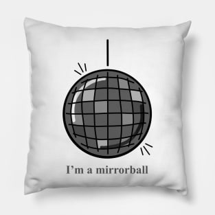 I’m A Mirrorball Pillow