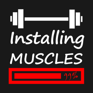 Installing Muscles T-Shirt