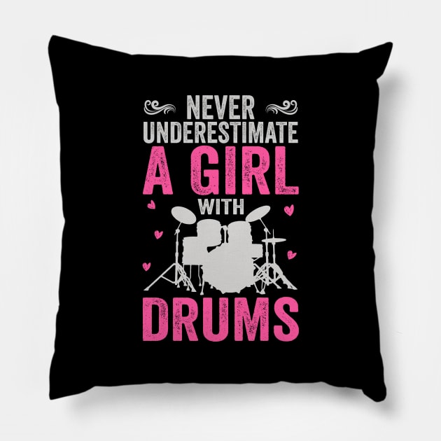 Never Underestimate A Girl With Drums Funny Drummer Pillow by DragonTees