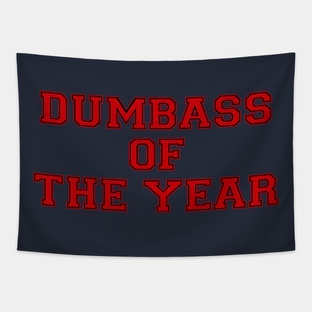 Dumbass Of The Year Tapestry by Jakavonis