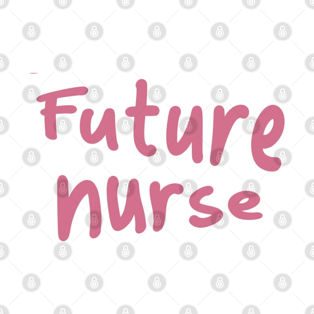 Future nurse by mag-graphic