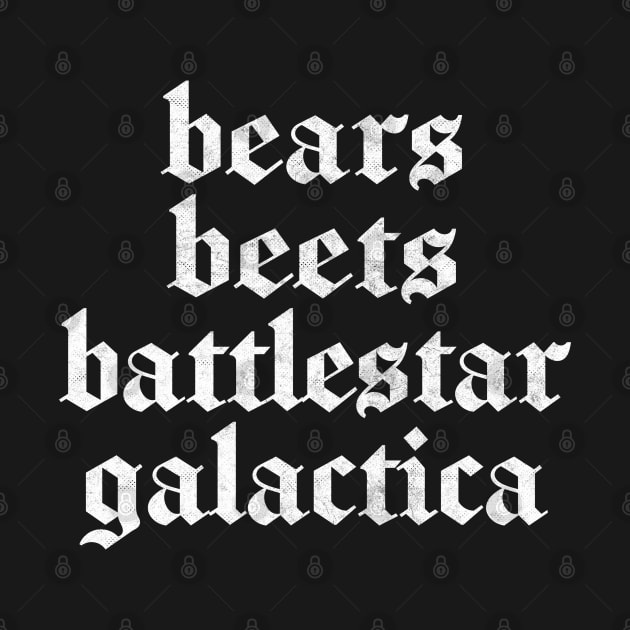 Bears - Beets - Battlestar Galactica by DankFutura